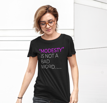  Ladies Modesty is Not A Bad Word Tee